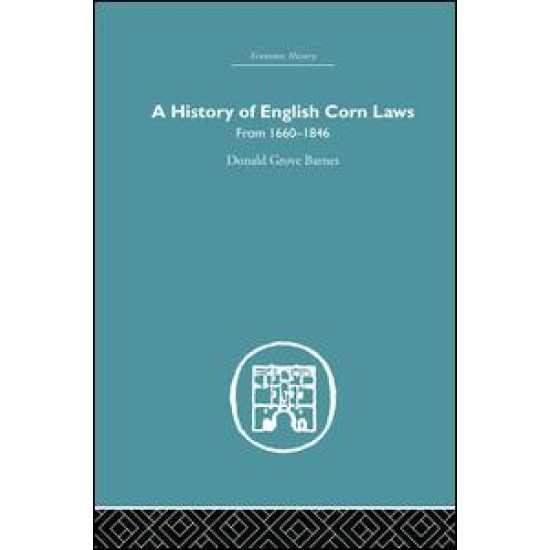 History of English Corn Laws, A