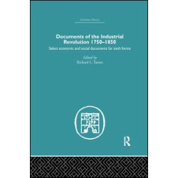 Documents of the Industrial Revolution 1750-1850 Documents of the Industrial Revolution 1750-1850