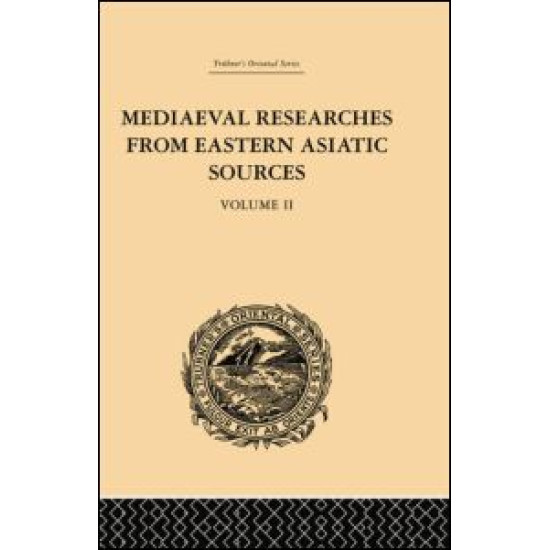 Mediaeval Researches from Eastern Asiatic Sources