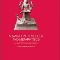 Advaita Epistemology and Metaphysics Advaita Epistemology and Metaphysics