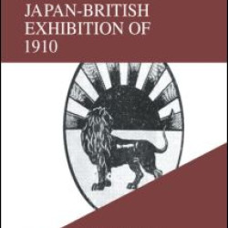 The British Press and the Japan-British Exhibition of 1910 The British Press and the Japan-British Exhibition of 1910