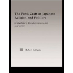 The Fox's Craft in Japanese Religion and Culture The Fox's Craft in Japanese Religion and Culture