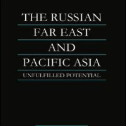 The Russian Far East and Pacific Asia The Russian Far East and Pacific Asia