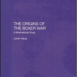 The Origins of the Boxer War The Origins of the Boxer War