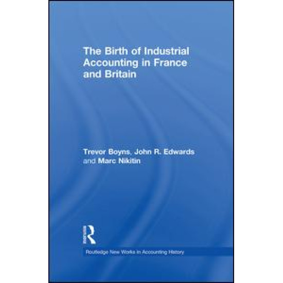 The Birth of Industrial Accounting in France and Britain