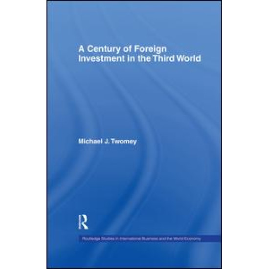 A Century of Foreign Investment in the Third World A Century of Foreign Investment in the Third World