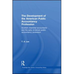 The Development of the American Public Accounting Profession The Development of the American Public Accounting Profession