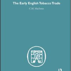 The Early English Tobacco Trade The Early English Tobacco Trade