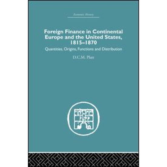 Foreign Finance in Continental Europe and the United States 1815-1870