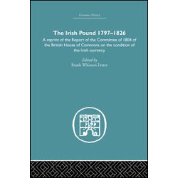 The Irish Pound, 1797-1826 The Irish Pound, 1797-1826