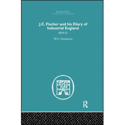 J.C. Fischer and his Diary of Industrial England J.C. Fischer and his Diary of Industrial England