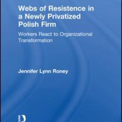 Webs of Resistence in a Newly Privatized Polish Firm