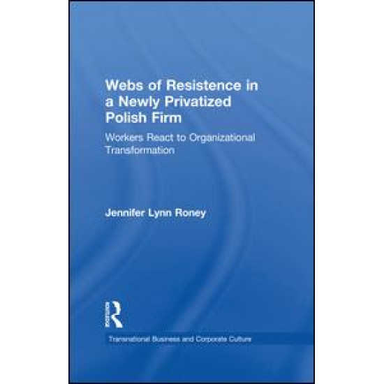 Webs of Resistence in a Newly Privatized Polish Firm