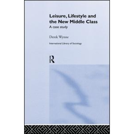 Leisure, Lifestyle and the New Middle Class