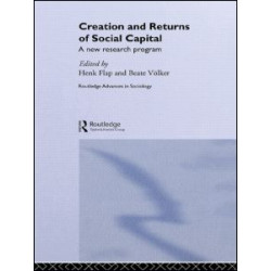 Creation and Returns of Social Capital Creation and Returns of Social Capital