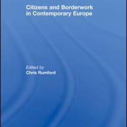 Citizens and borderwork in contemporary Europe Citizens and borderwork in contemporary Europe