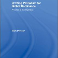 Crafting Patriotism for Global Dominance Crafting Patriotism for Global Dominance