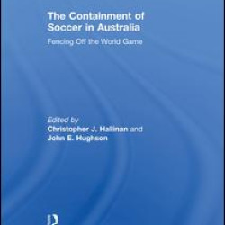 The Containment of Soccer in Australia The Containment of Soccer in Australia