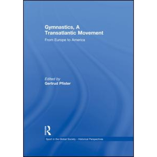 Gymnastics, a Transatlantic Movement Gymnastics, a Transatlantic Movement