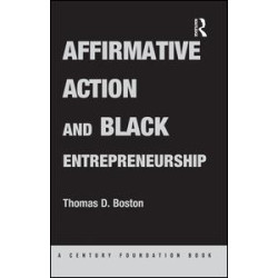 Affirmative Action and Black Entrepreneurship Affirmative Action and Black Entrepreneurship