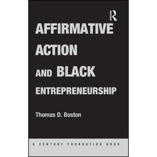 Affirmative Action and Black Entrepreneurship Affirmative Action and Black Entrepreneurship