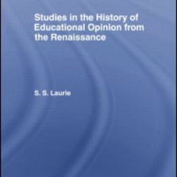 Studies in the History of Education Opinion from the Renaissance