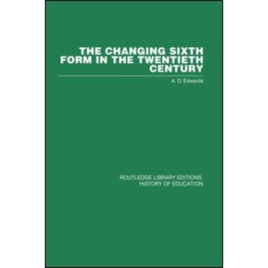 The Changing Sixth Form in the Twentieth Century