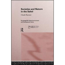 Societies and Nature in the Sahel Societies and Nature in the Sahel