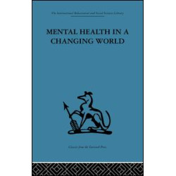 Mental Health in a Changing World Mental Health in a Changing World