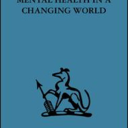 Mental Health in a Changing World Mental Health in a Changing World