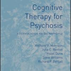 Cognitive Therapy for Psychosis Cognitive Therapy for Psychosis