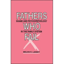 Fathers Who Fail Fathers Who Fail
