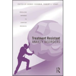 Treatment Resistant Anxiety Disorders Treatment Resistant Anxiety Disorders