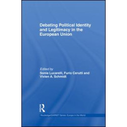 Debating Political Identity and Legitimacy in the European Union Debating Political Identity and Legitimacy in the European Union