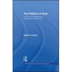 The Politics of Pork The Politics of Pork