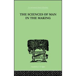 The Sciences Of Man In The Making The Sciences Of Man In The Making