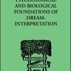 Psychological & Biological Foundations Of Dream-Interpretation