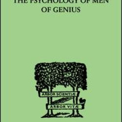 The Psychology Of Men Of Genius The Psychology Of Men Of Genius