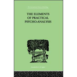 The Elements Of Practical Psycho-Analysis