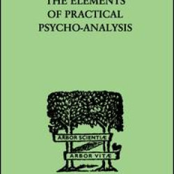 The Elements Of Practical Psycho-Analysis