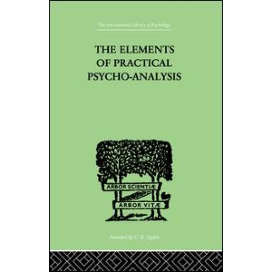 The Elements Of Practical Psycho-Analysis