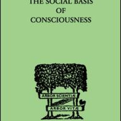 The Social Basis Of Consciousness