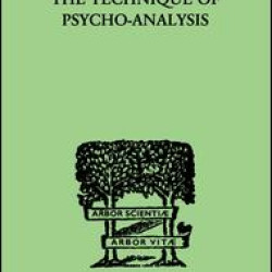 The Technique Of Psycho-Analysis