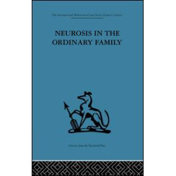 Neurosis in the Ordinary Family Neurosis in the Ordinary Family