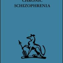 Chronic Schizophrenia Chronic Schizophrenia