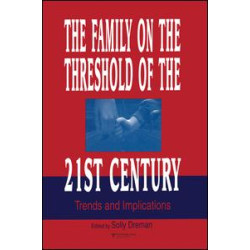The Family on the Threshold of the 21st Century The Family on the Threshold of the 21st Century
