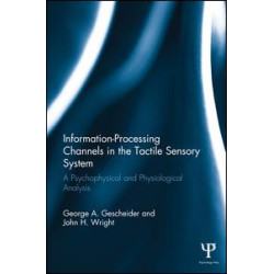 Information-Processing Channels in the Tactile Sensory System Information-Processing Channels in the Tactile Sensory System