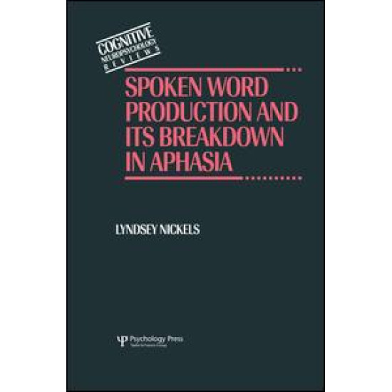 Spoken Word Production and Its Breakdown In Aphasia