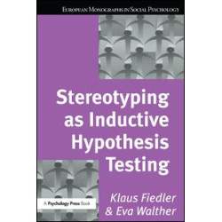Stereotyping as Inductive Hypothesis Testing Stereotyping as Inductive Hypothesis Testing