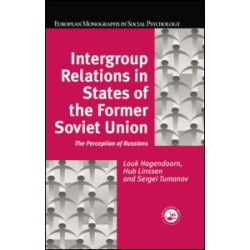 Intergroup Relations in States of the Former Soviet Union Intergroup Relations in States of the Former Soviet Union